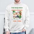 In My Dream World Books Are Free Chocolates Is Healthy Premium Tri-Blend Sweatshirt Gifts for Old Men