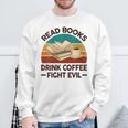 Read Book Drink Coffee Fight Evil Reading Teacher Sweatshirt Gifts for Old Men