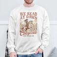 Reading Book Club Western Life We Read At Dawn Cowgirls Sweatshirt Gifts for Old Men