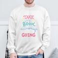 Reading Books Literature Quote Fiction Novel Nerd Bookaholic Sweatshirt Gifts for Old Men