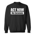 Act Now No Excuses 今すぐ行動 – 言い訳は無用 英語 黒 他カラー メンズ レディース スウェットシャツ
