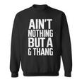 Ain't Nothing But A G Thang 90S ファンキーなオールドスクール愛好家 スウェットシャツ