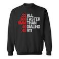 All Faster Than Dialing 911 ガン愛好家 スウェットシャツ