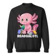 Axolotl Reading Book Readsalotl Kawaii Axolotl Book Bookworm Sweatshirt
