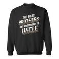 The Best Brothers Get Promoted To Uncle 面白い服 スウェットシャツ