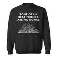 Some Of My Best Friends Are Fictional Book Lover Nerd Sweatshirt