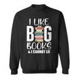 I LIKE BIG BOOKS & CANNOT LIE Reading Lover Pun Quote Sweatshirt I LIKE BIG BOOKS & CANNOT LIE Reading Lover Pun Quote Sweatshirt