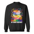 Book Flower Radicalized By Basic Decency Feminist LGBT 2026 Sweatshirt