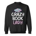 Crazy Book Lady Book Lover Sweatshirt