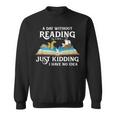A Day Without Reading Is Like Book Lover & Reading Small Sweatshirt