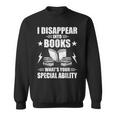 I Disappear Into Books Book Lovers Reading Sweatshirt
