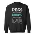 Dogs Books Coffee Tshirt Weekend Shirt Animal Lover Tee Sweatshirt