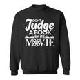 Don't Judge A Book By Its Movie Bookworm Book Lover Readers Sweatshirt