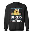 Easily Distracted By Birds And Books Sweatshirt