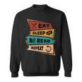 Eat Sleep Read Repeat Reading Books Reader Bookworm Sweatshirt Eat Sleep Read Repeat Reading Books Reader Bookworm Sweatshirt