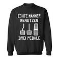 Echte Männer Benutzen Drei ペデール 旧車 手動運転 スウェットシャツ