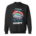 I Was Forced To Put My Book Down And Rejoin Society Reading Sweatshirt I Was Forced To Put My Book Down And Rejoin Society Reading Sweatshirt