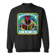 Have Fun With Books Sarcastic Occult Retro Comic Dark Humor Sweatshirt Have Fun With Books Sarcastic Occult Retro Comic Dark Humor Sweatshirt