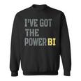 I Have Got The Power Biギフトに最適 スウェットシャツ