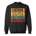 Hema Definition Like A Book Club With Swords Sweatshirt Hema Definition Like A Book Club With Swords Sweatshirt
