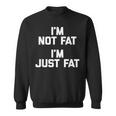 I'm Not Fat I'm Just Fat 面白い言葉 Fat Guy Fat スウェットシャツ