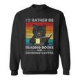 I'd Rather Be Reading Books And Drinking Coffee Cat For Men Women Kids Sweatshirt