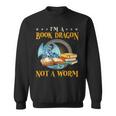 I'm a Book Dragon Not a Worm Reading Readers Clothing Sweatshirt