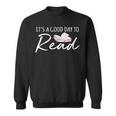 It's A Good Day To Read Book Reader Reading Graphic Sweatshirt It's A Good Day To Read Book Reader Reading Graphic Sweatshirt