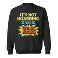 It's Not Hoarding If It's Comic Books Comic Book Reader Sweatshirt