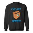I'Ve Got Issues Comic Book CollectorShirt Sweatshirt