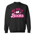My Job Is Books Pink Retro Book Lovers Women Librarian Sweatshirt