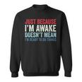 Just Because I'm Awake スウェットシャツ