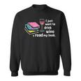 I Just Want To Drink Wine And Read My Book T-Shirt Sweatshirt I Just Want To Drink Wine And Read My Book T-Shirt Sweatshirt