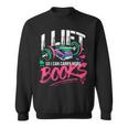 I Lift So I Can Carry More Books Reading Reader Workout Gym Sweatshirt
