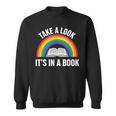Take A Look It's In A Book Rainbow Reading Literary Sweatshirt Take A Look It's In A Book Rainbow Reading Literary Sweatshirt