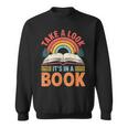Take A Look It's In A Book Retro Reading Book Lover Sweatshirt Take A Look It's In A Book Retro Reading Book Lover Sweatshirt