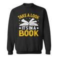 Take A Look It's In A Book Sweatshirt