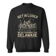 Get In Loser We're Crossing The Delaware 4Th Of July Sweatshirt