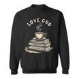 Love God Drink Coffee Read Books Graphic Book Reader Sweatshirt