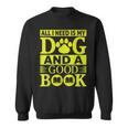 i Love Reading Tee All i Need Is My Dog And a Good Book Men Women Sweatshirt i Love Reading Tee All i Need Is My Dog And a Good Book Men Women Sweatshirt