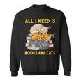 All I Need Is Books And Cats Sweatshirt