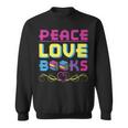 Peace Love Books Library Book Lover Sweatshirt
