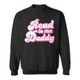 Read To Me Daddy Cute Book Lover Sweatshirt