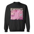 READALOTL Read A Lot AXOLOTL Reader Books Axolotls Meme Sweatshirt