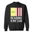 Reading Is My Jam Quote Teachers And Books Lovers For Men Women Kids Sweatshirt