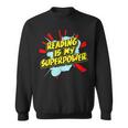 Reading Is My Superpower For a Book Lovers Readers Reading Sweatshirt