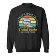 That´s What I Do I Read Books And I Know Things Sweatshirt That´s What I Do I Read Books And I Know Things Sweatshirt