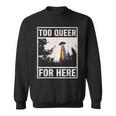 Too Queer For Here シャツ Gay Pride Alien Ufo スウェットシャツ