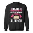 Never Underestimate An Old Woman Author Write Book Sweatshirt