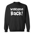 Welcome Back The Journey Is To EndWelcome Come スウェットシャツ